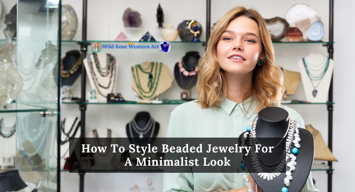 How To Style Beaded Jewelry For A Minimalist Look